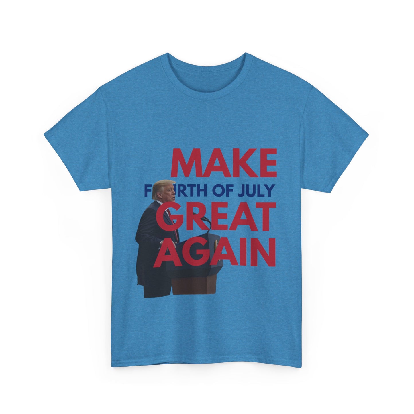Unisex Heavy Cotton Tee - Make Fourth of July Great Again, Patriotic T-Shirt, Independence Day Gift, USA Pride Apparel, Funny Tee