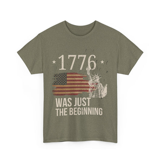 1776, Was Just the Beginning Unisex Heavy Cotton Tee - Vintage Patriotic Shirt